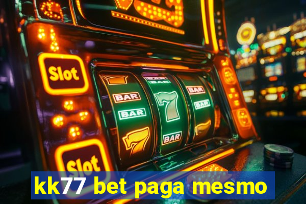 kk77 bet paga mesmo